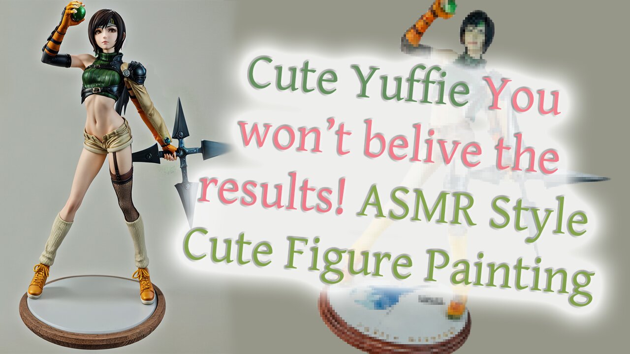 My first ASMR, Painting Yuffie from Final Fantasy 7.