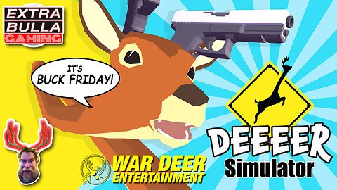 The Savings Are Huge on BUCK Friday! (Deeeer Simulator) | Extra Bulla GAMING