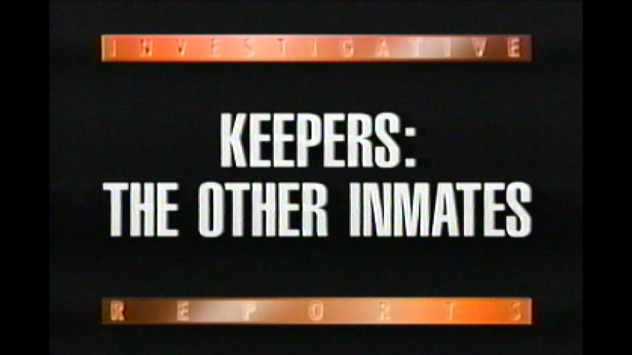 Investigative Reports - Keepers: The Other Inmates [A&E]