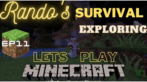 Rando's Minecraft Survival Lets Play EP 11 - EXPLORING MINECRAFT