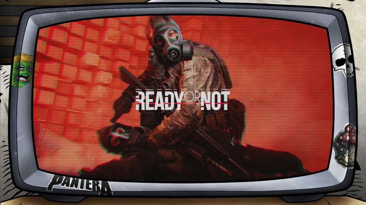 [ Ready Or Not. ]