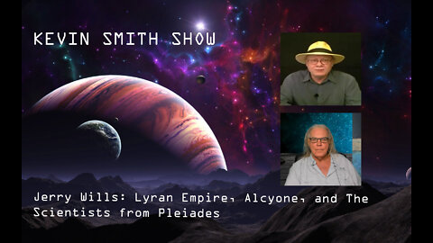 Kevin Smith Show – Jerry Wills: Lyran Empire, Alcyone, and The Scientists from Pleiades 2012