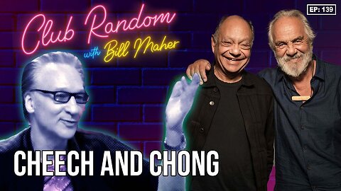 Cheech and Chong | Club Random with Bill Maher