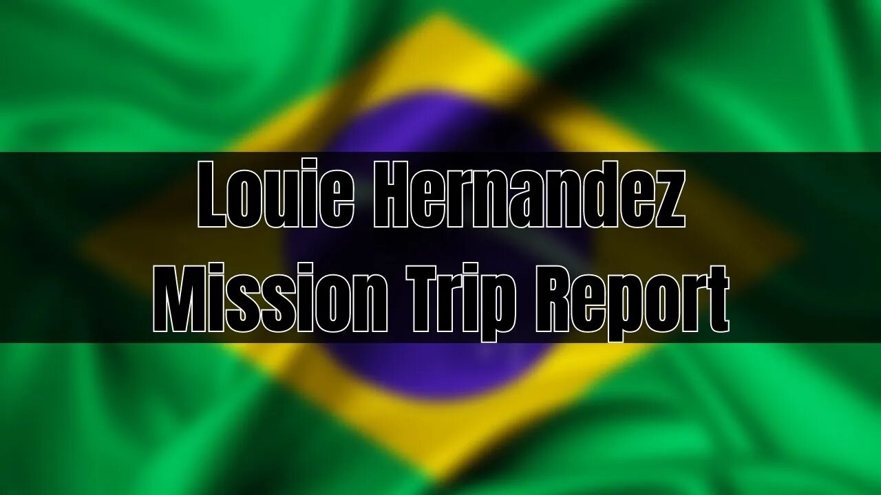 Brazil Mission's Trip Recap | Calvary of Tampa Rewind with Louie Hernandez