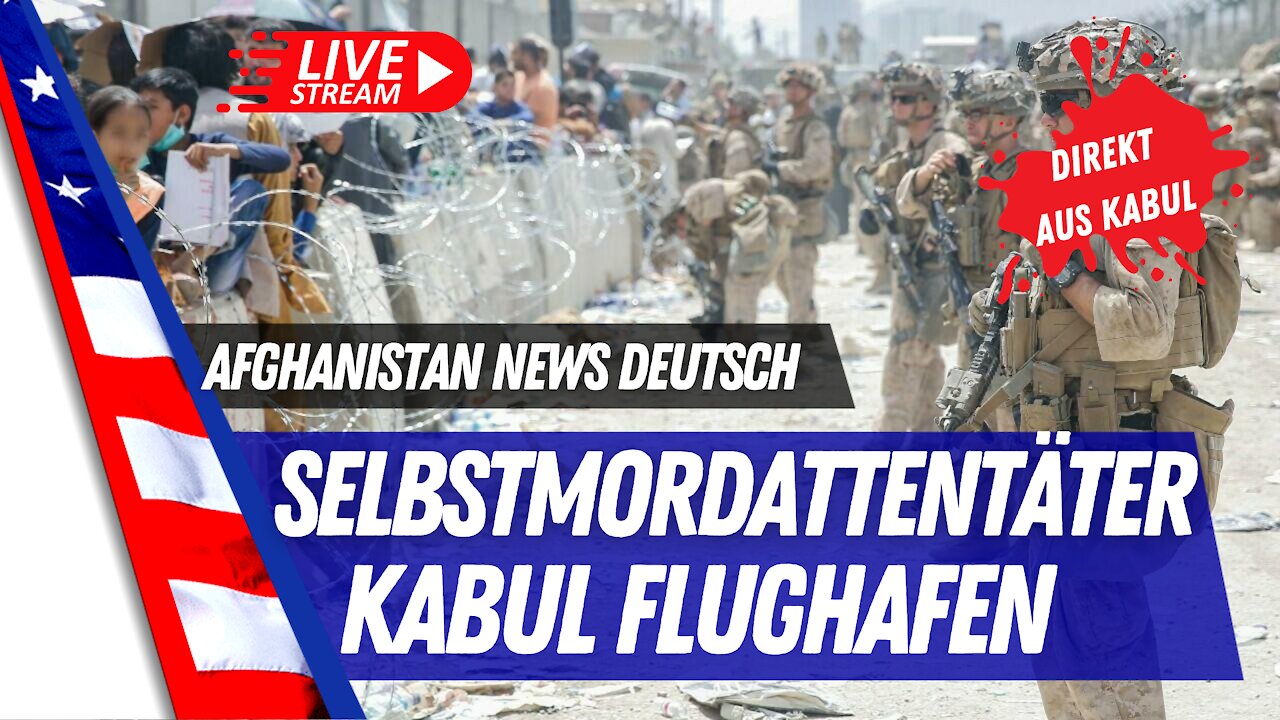 Selbstmordattentäter in Kabul Flughafen