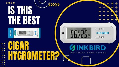 InkBird ITH-12S Cigar Hygrometer Review 2023 | Cigar Prop