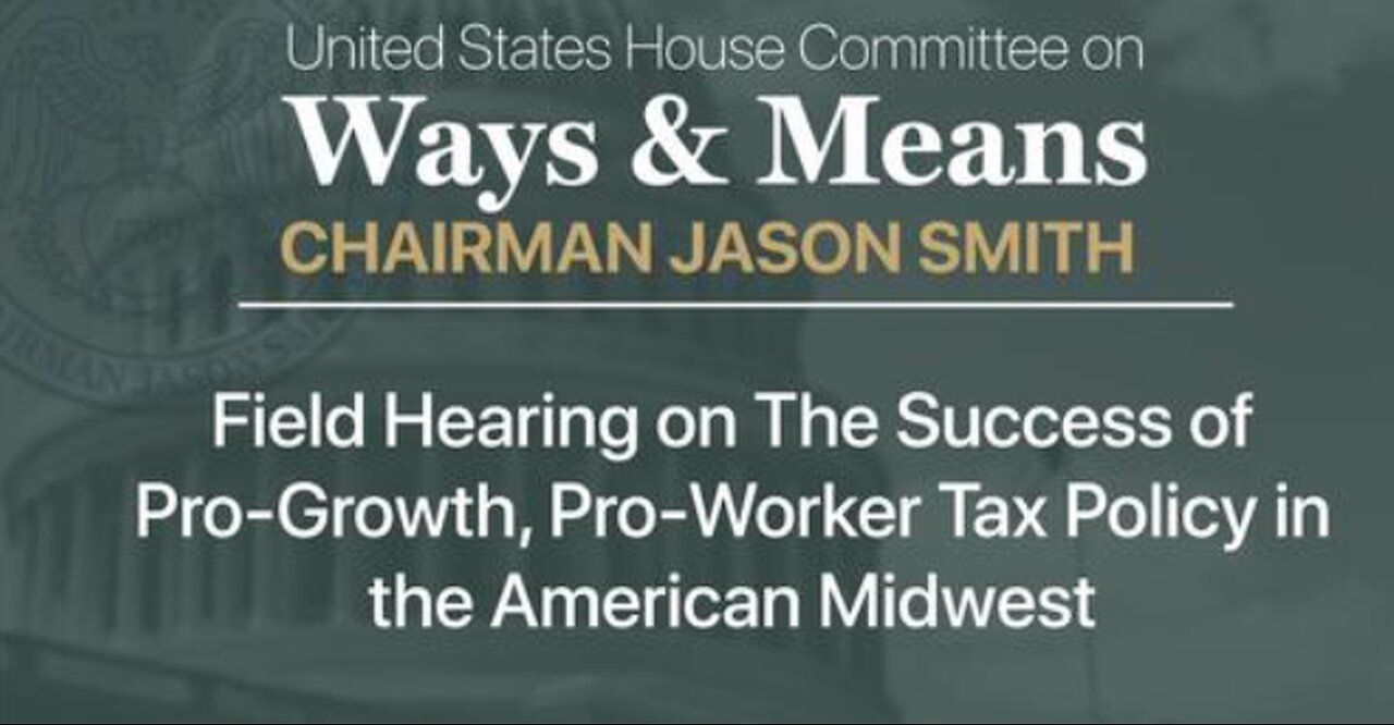 Field Hearing on The Success of Pro-Growth, Pro-Worker Tax Policy in the American Midwest