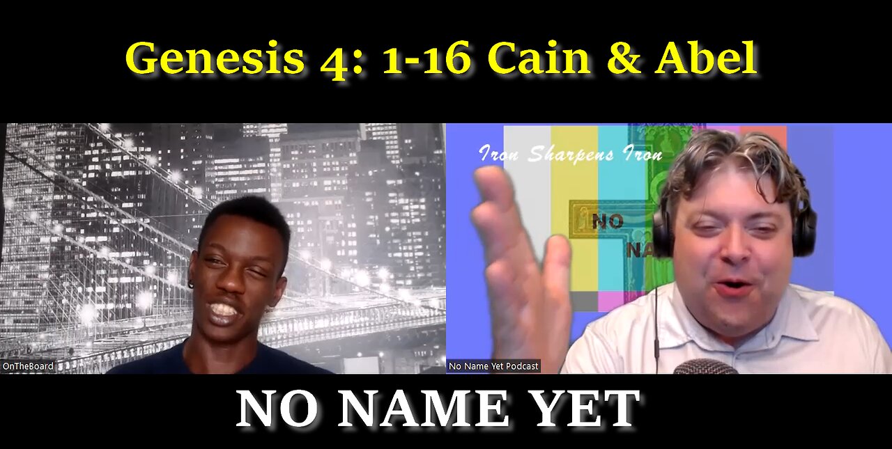 Genesis 4: 1-16 Cain & Abel - S4 Ep 4 NNYP Iron Sharpens Iron
