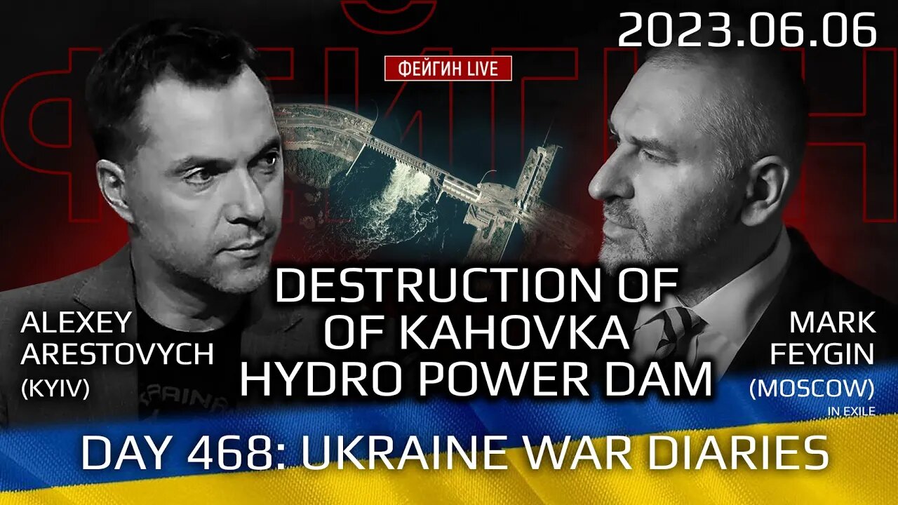 Day 468: war diaries w/Former Advisor to Ukraine President, Intel Officer @arestovych & #Feygin