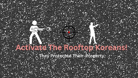 Activate The Roof Top Koreans!