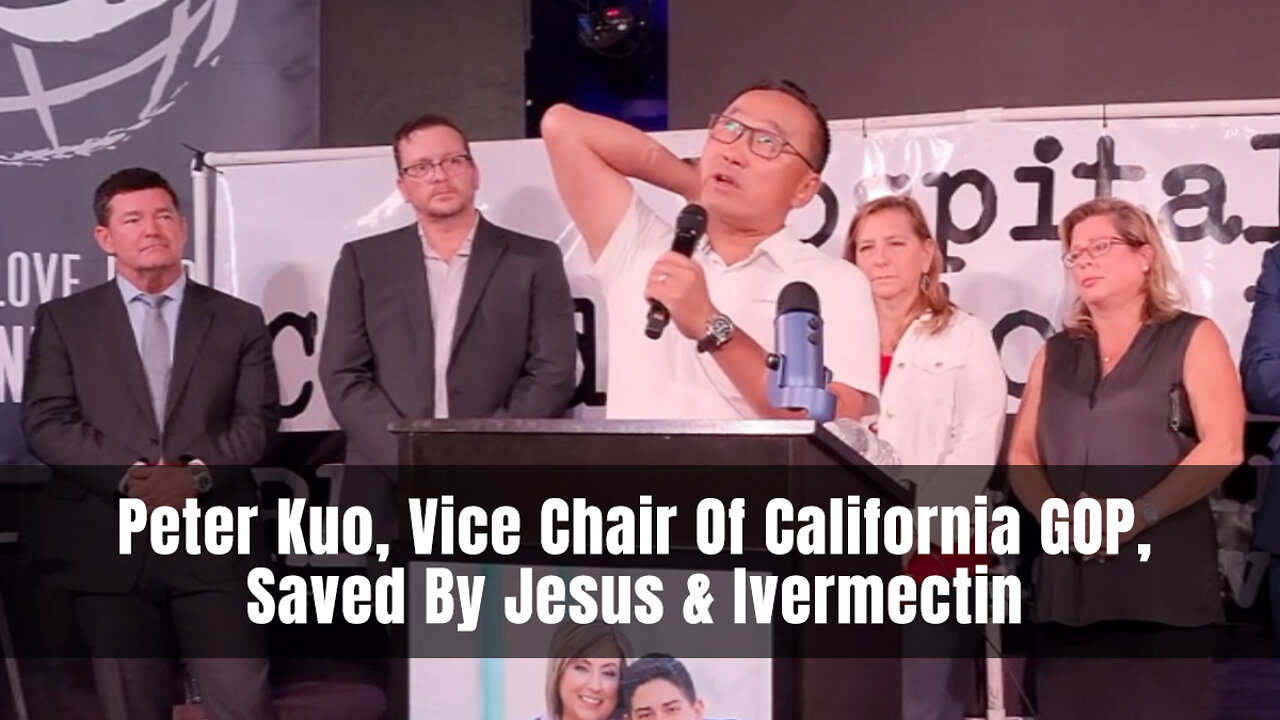 Peter Kuo, Vice Chair Of California GOP, Saved By Jesus & Ivermectin