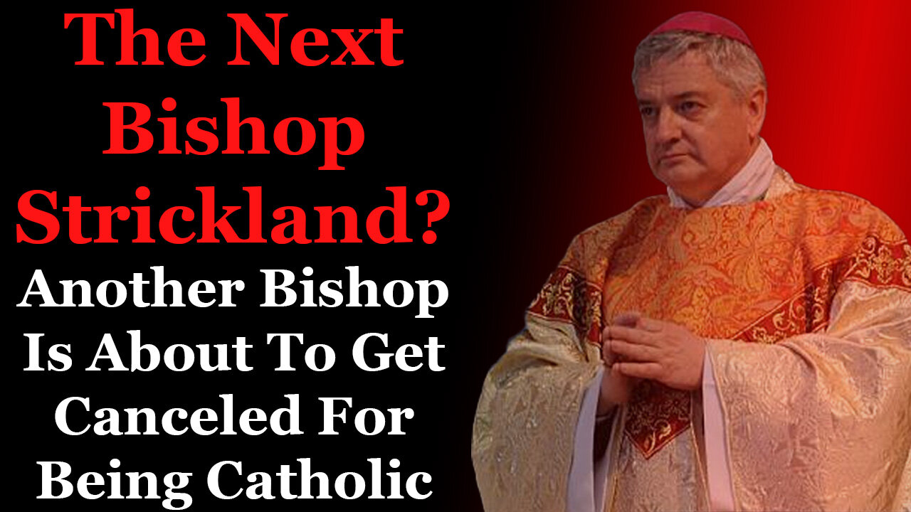 The Next Bishop Strickland? Another Bishop Is About To Get Canceled For Being Catholic