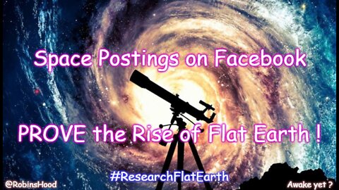 Space Postings on Facebook PROVE the Rise of Flat Earth !