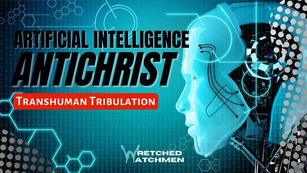 AI Antichrist: Transhuman Tribulation