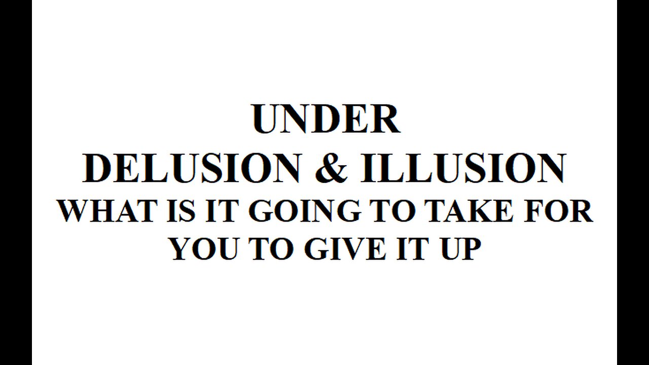DELUSION / ILLUSION