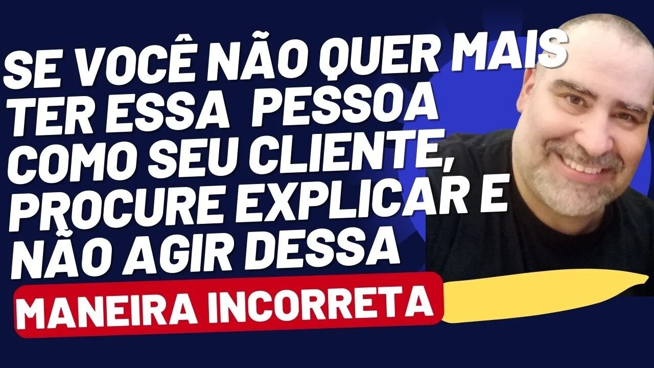 NÃO COMETA ESSE ERRO COM OS CLIENTES | COMUNICAÇÃO CLARA | NÃO FAÇA ISSO COM SUA EMPRESA | FALAR