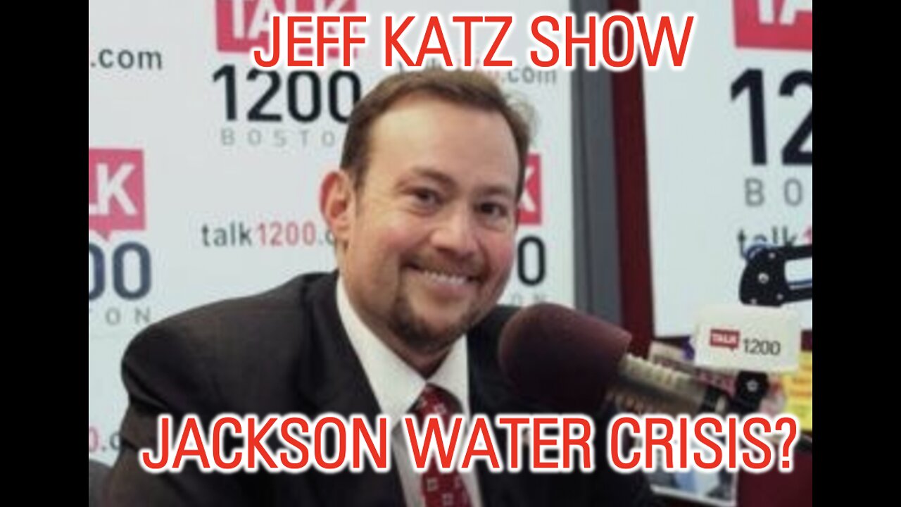 Jackson water crisis explained on the Jeff Katz Show