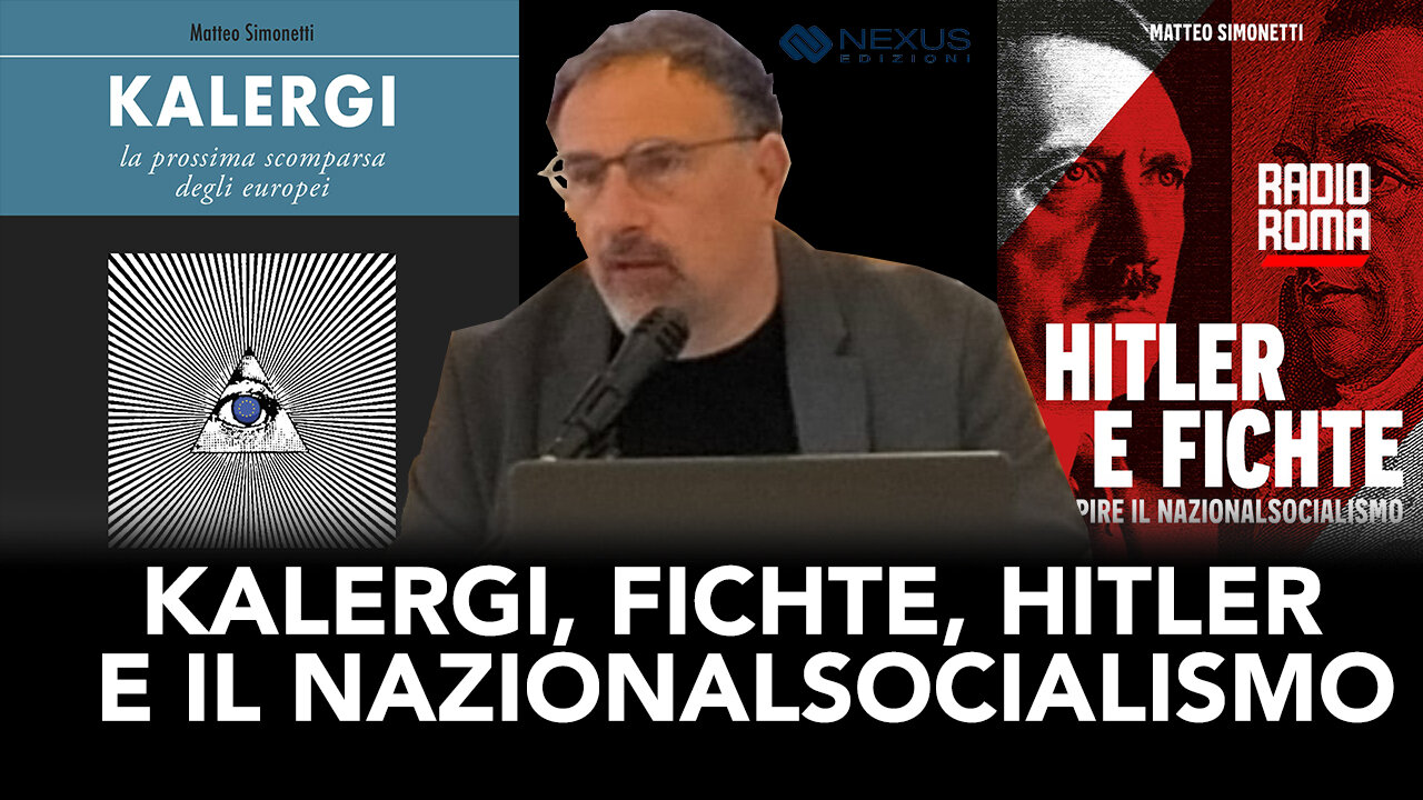 KALERGI, FICHTE, HITLER E IL NAZIONALSOCIALISMO (Con Matteo Simonetti)