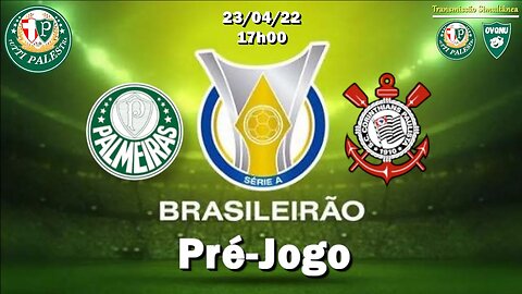 Pré-Jogo Palmeiras X Corinthians 23/04 - 17h