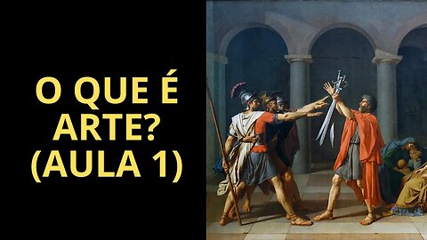 O QUE É ARTE? (AULA 1)