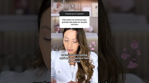 Sintomas que a grávida não pode ter de jeito nenhum. Parte 1
