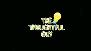 The Thoughtful Guy (Blow Back)