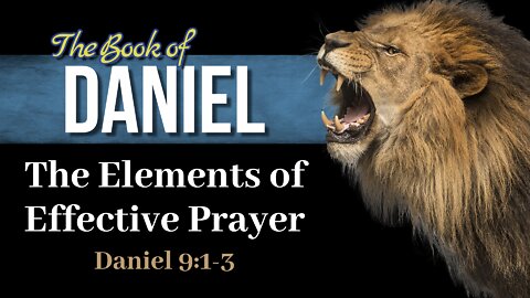 16 Dan 9 1 3 Elements of Effective Prayer