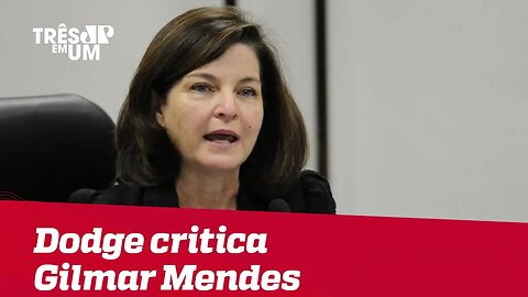 Dodge critica habeas corpus de Gilmar Mendes