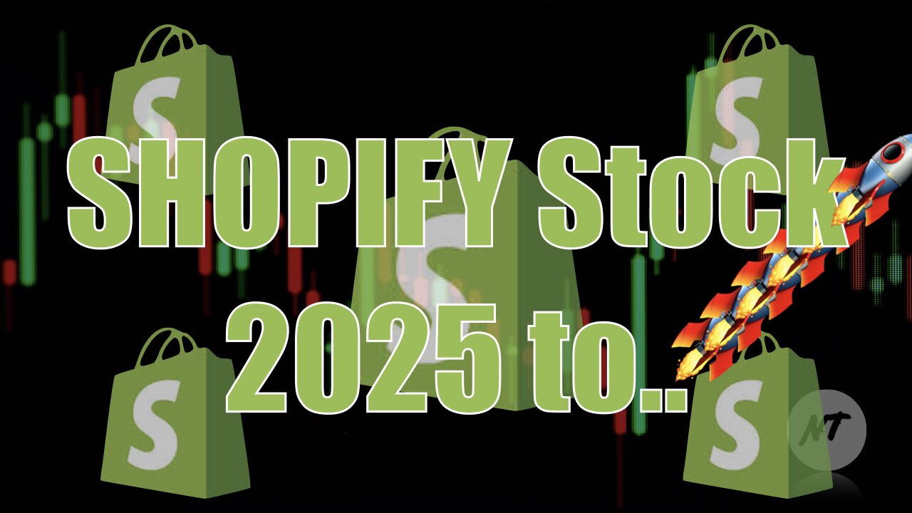 SHOPIFY STOCK 2025 TO..