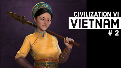 Civilization VI: Vietnam - Part 2