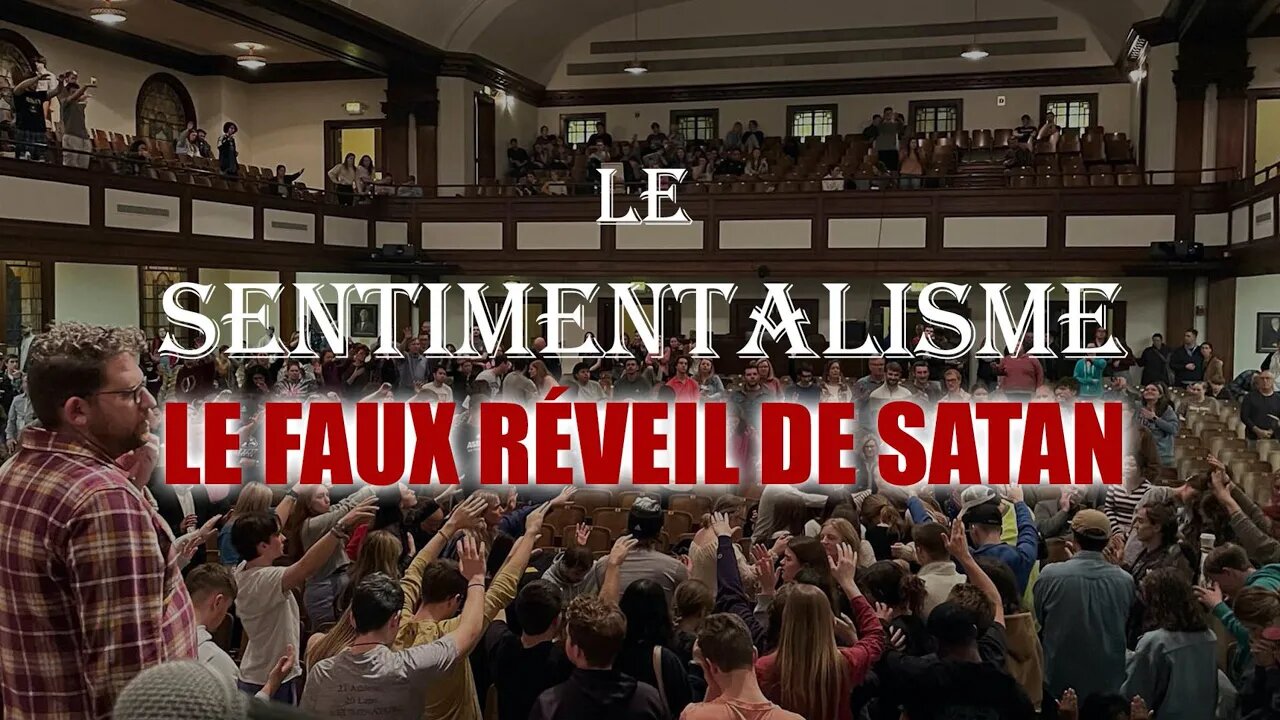 Le sentimentalisme : Le faux réveil de Satan (Asbury Revival)