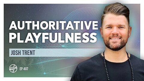 Josh Trent | The Art of Masculinity, Authoritative Playfulness & Rites of Passage | Wellness Force