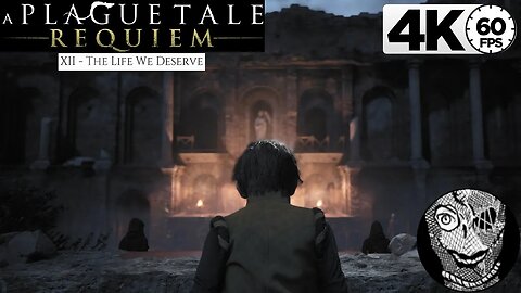 (PART 12) [XII - The Life We Deserve] A Plague Tale: Requiem 4k60