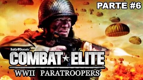 [PS2] - Combat Elite: WWII Paratroopers - [Parte 6]