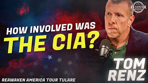 Tom Renz | Flyover Conservatives | How Involved Was The CIA?