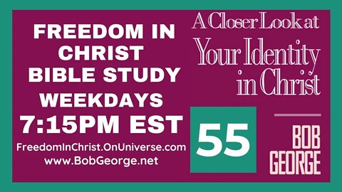 A Closer Look At Your Identity In Christ P55 by BobGeorge.net | Freedom In Christ Bible Study