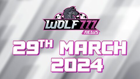 29 March Wolf777 News