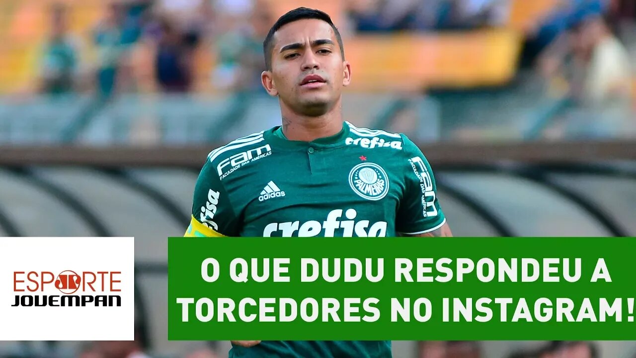 DUDU é criticado e REBATE torcedores no INSTAGRAM!