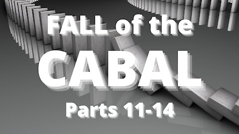 Fall of the Cabal - Parts 11-14