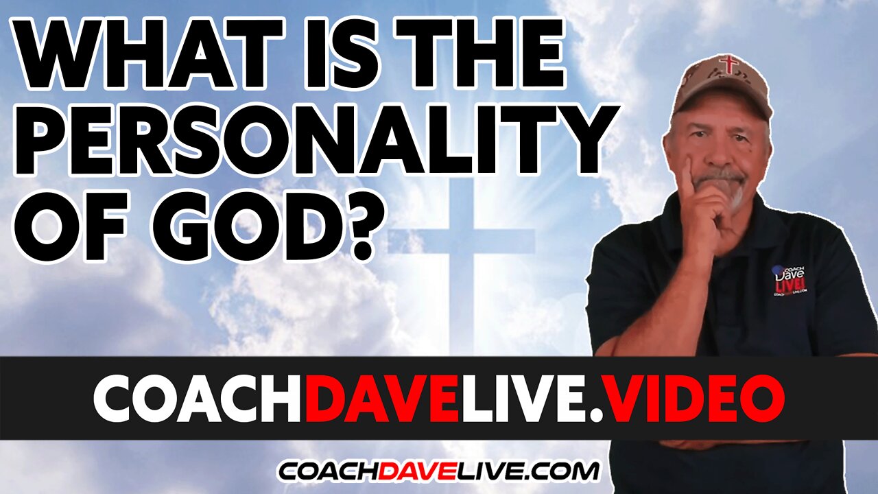 Coach Dave LIVE | 4-6-2022 | WHAT IS THE PERSONALITY OF GOD?