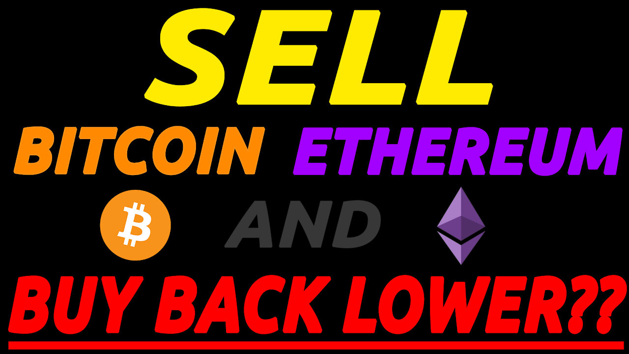 🔵 ACT NOW to Lock In Your GAINS - I’m Selling Bitcoin & Ethereum to Buy Back in Lower