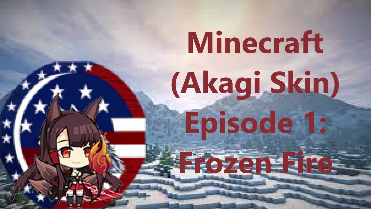 Minecraft (Akagi Mod) Episode 1: Frozen Fire