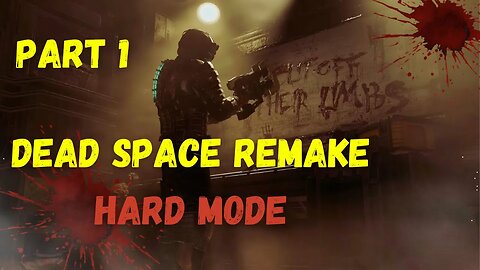 Dead Space Remake (Hard Mode) - part 1 Make us Whole!!!