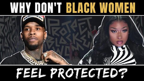 Midweek Meditations - Why Don't BLACK Women Feel Protected?