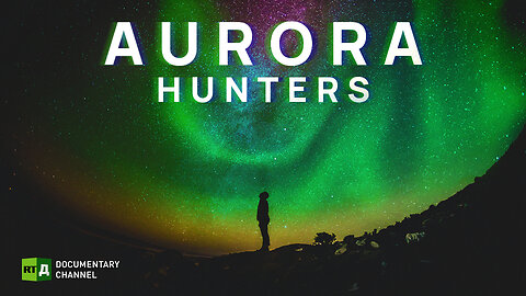 Aurora Hunters | RT Documentary