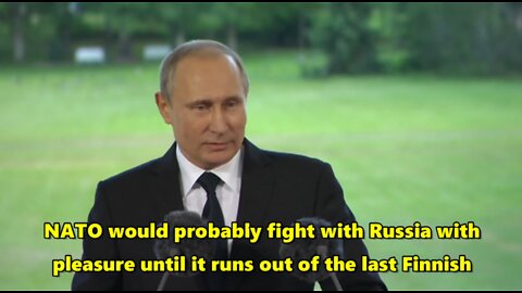 In 2016 President Putin politely threatened Finland if they join NATO