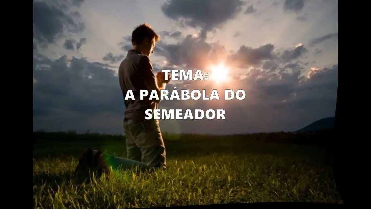 685 - Porção diária/oração : A parábola do semeador.