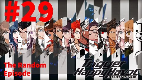 Danganronpa: Trigger Happy Havoc - Episode 29: The Random Episode