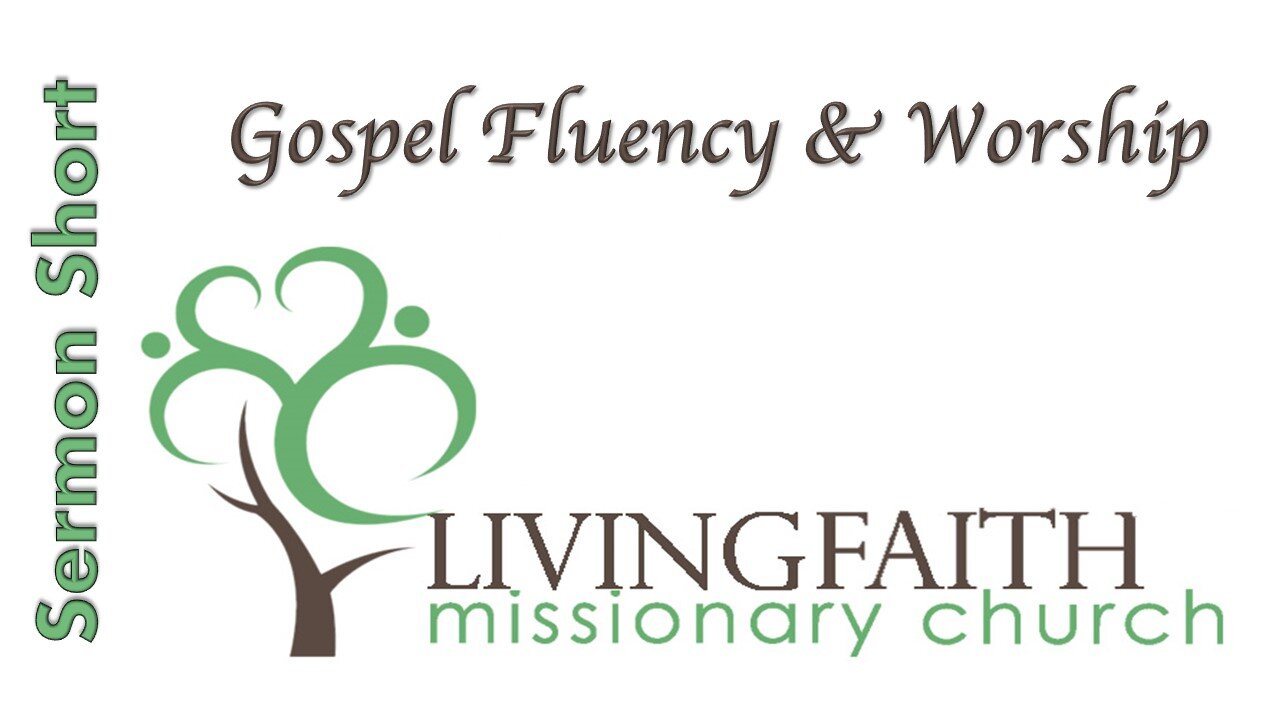 Gospel Fluency and Worship