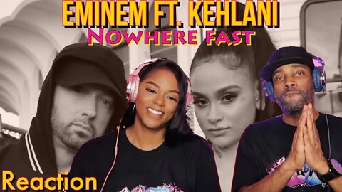 Eminem ft. Kehlani “Nowhere Fast” Reaction | Asia and BJ